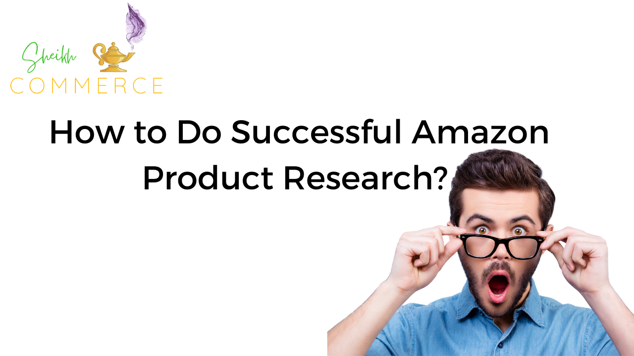 How to Do Successful Amazon Product Research?