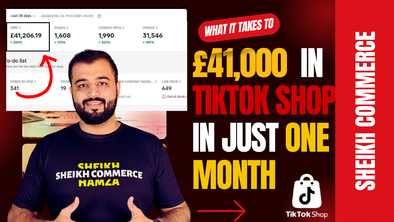 How I Achieved £41,000 in TikTok Shop Sales in Just One Month: A Success Story by Sheikh Commerce🚀